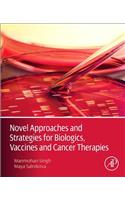 Novel Approaches and Strategies for Biologics, Vaccines and Cancer Therapies