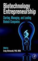 Biotechnology Entrepreneurship: Starting, Managing, and Leading Biotech Companies