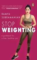 Stop Weighting: A Guidebook to a Fitter, Healthier You