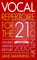 Vocal Repertoire for the Twenty-First Century, Volume 1