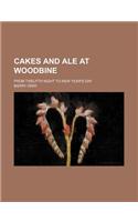 Cakes and Ale at Woodbine; From Twelfth Night to New Year's Day