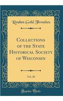 Collections of the State Historical Society of Wisconsin, Vol. 20 (Classic Reprint)