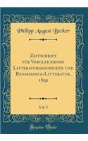 Zeitschrift FÃ¼r Vergleichende Litteraturgeschichte Und Renaissance-Litteratur, 1892, Vol. 1 (Classic Reprint)