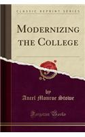 Modernizing the College (Classic Reprint)