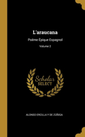 L'araucana: Poëme Épique Espagnol; Volume 2