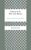 Origins of the War with Mexico
