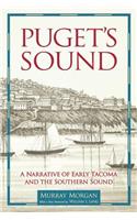 Puget's Sound: A Narrative of Early Tacoma and the Southern Sound