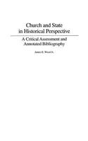 Church and State in Historical Perspective: A Critical Assessment and Annotated Bibliography