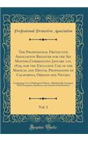 The Professional Protective Association Register for the Six Months Commencing January 1st, 1879, for the Exclusive Use of the Medical and Dental Professions of California, Oregon and Nevada, Vol. 1: Containing a List of Delinquent Debtors, Alphabe