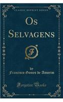 OS Selvagens (Classic Reprint)