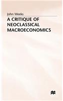 Critique of Neoclassical Macroeconomics