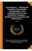 Annual Report ... Showing the Condition of State Banks, Savings Banks, Trust Companies and Loan and Investment Companies ... Building-Loan Associations and Credit Unions...; Volume 3