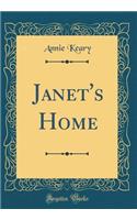 Janet's Home (Classic Reprint)