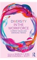 Diversity in the Workforce: Current Issues and Emerging Trends