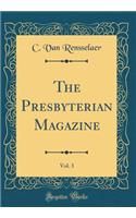 The Presbyterian Magazine, Vol. 3 (Classic Reprint)