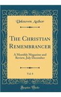 The Christian Remembrancer, Vol. 8: A Monthly Magazine and Review, July December (Classic Reprint)