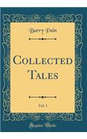 Collected Tales, Vol. 1 (Classic Reprint)