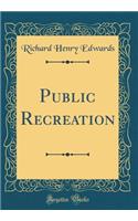 Public Recreation (Classic Reprint)