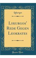 Lykurgos' Rede Gegen Leokrates (Classic Reprint)