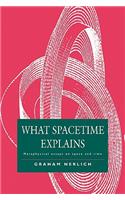 What Spacetime Explains