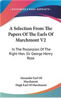 A Selection From The Papers Of The Earls Of Marchmont V2