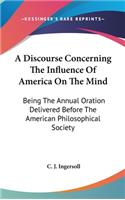 A Discourse Concerning the Influence of America on the Mind