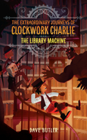 Library Machine (the Extraordinary Journeys of Clockwork Charlie)