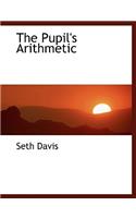 The Pupil's Arithmetic