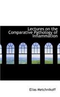 Lectures on the Comparative Pathology of Inflammation