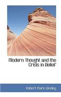 Modern Thought and the Crisis in Belief: (English)