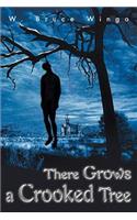 There Grows a Crooked Tree
