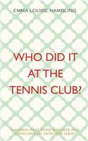 Who Did It at the Tennis Club?