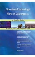Operational Technology Platform Convergence A Complete Guide