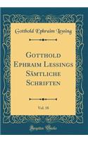 Gotthold Ephraim Lessings Sämtliche Schriften, Vol. 18 (Classic Reprint)