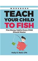 Teach Your Child to Fish Workbook