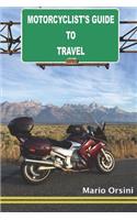 Motorcyclist's Guide To Travel