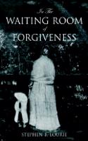 In the Waiting Room of Forgiveness