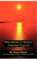 What Makes Us Human?: A Spiritual Perspective