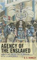 Agency of the Enslaved