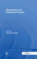 Globalization and Intellectual Property: (The International Library of Essays on Globalization and Law)