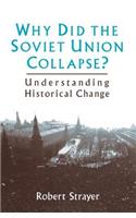 Why Did the Soviet Union Collapse?: Understanding Historical Change