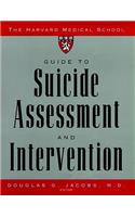The Harvard Medical School Guide to Suicide Assessment and Intervention