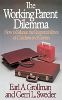 Working Parent Dilemma: How to Balance the Responsibilites of Children and Careers