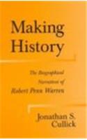 Making History: The Biographical Narratives of Robert Penn Warren