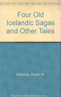 Four Old Icelandic Sagas and Other Tales