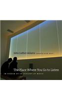 The Place Where You Go to Listen