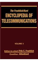 The Froehlich/Kent Encyclopedia of Telecommunications, Volume 5: Crystal and Ceramic Filters to Digital-Loop Carrier