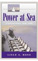 Power at Sea v. 3; Violent Peace, 1946-2006