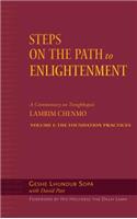 Steps on the Path to Enlightenment, Volume 1: A Commentary on the Lamrim Chenmo; Volume I: The Foundation Practices
