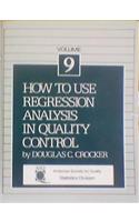 How to Use Regression Analysis in Quality Control, Volume - 9